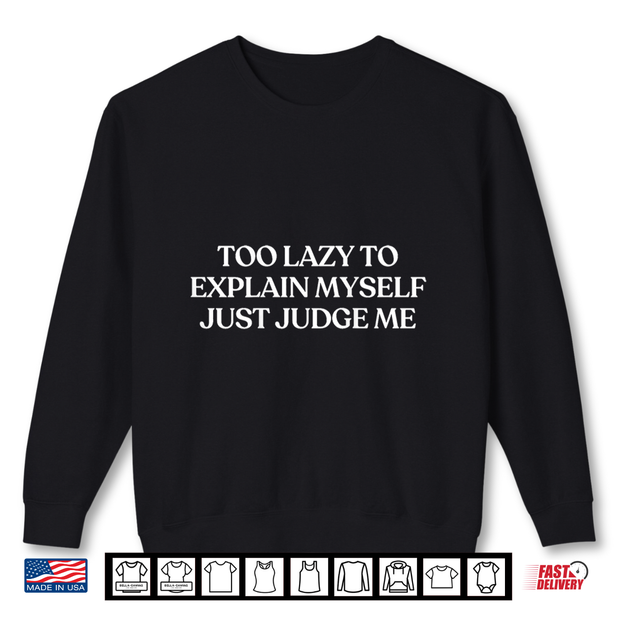Too Lazy To Explain Yourself Just Judge Me Trendy Shirt