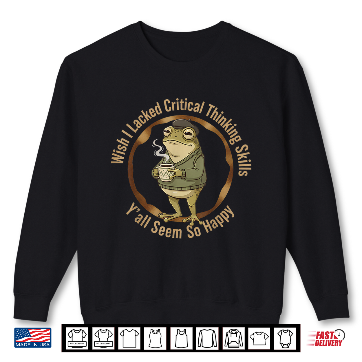 Wish I Lacked Critical Thinking Skills Funny Frog Coffee Shirt