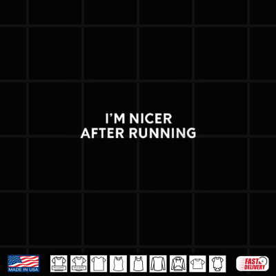 Design Im Nicer After Running Fitness Workout Shirt