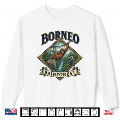 Sweatshirt Borneo Rainforest Traveling Nature Lover Exploring Wildlife Shirt