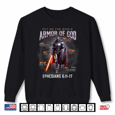 Full Armor Of God Ephesians 6 11 17 Christian Knight 0Dut5W Shirt 2 Sweatshirt Full Armor of God Ephesians 6 11 17 Christian Knight 0DUT5W Shirt