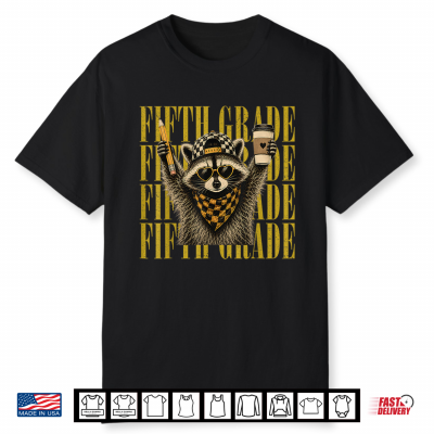 Funny Fifth 5Th Grade Teacher Feral Raccoon Back To School Shirt