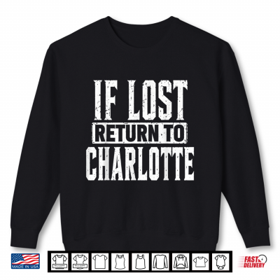 Sweatshirt Funny If Lost Return to Charlotte Couple Matching Shirt