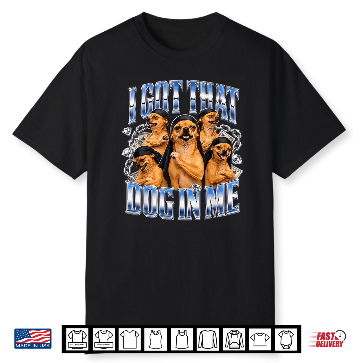 I Got That Dog In Me Chihuahua Bootleg Rap Meme Shirt I Got That Dog In Me Chihuahua Bootleg Rap Meme Shirt