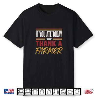 If You Ate Today Thank A Farmer Vintage Farming Lover Gift Shirt