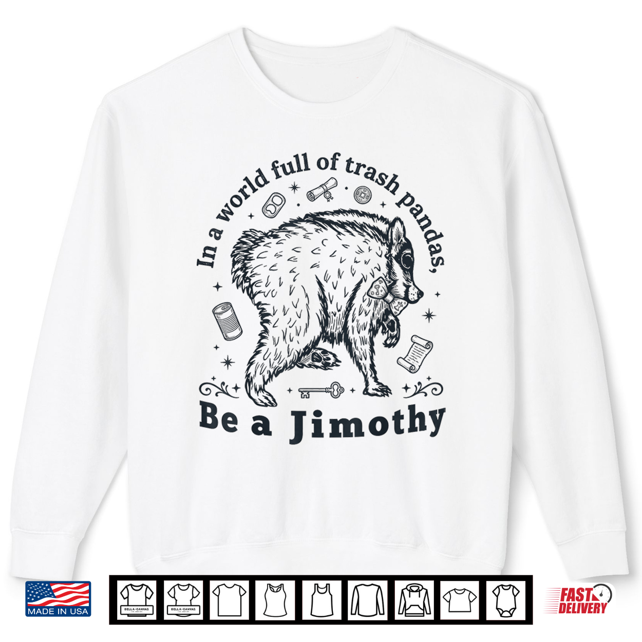 In A World Full Of Trash Pandas Be A Jimothy Funny Jimothy Shirt In A World Full Of Trash Pandas Be A Jimothy Funny Jimothy Shirt