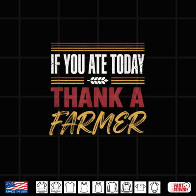 Design If You Ate Today Thank A Farmer Vintage Farming Lover Gift Shirt