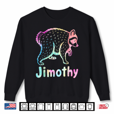 Sweatshirt Jimothy Raccoon Meme Team Men Women Kids Shirt