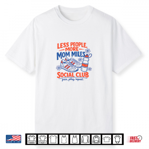 Less People More Mom Miles Running Club Shirt