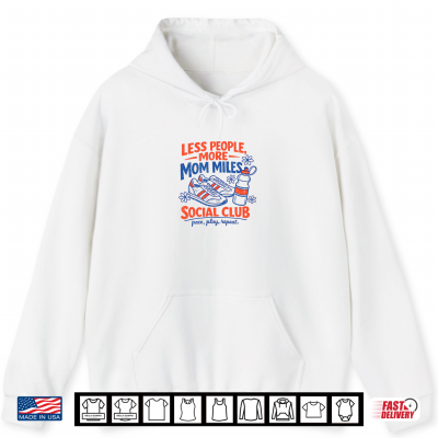 Less People More Mom Miles Running Club Shirt 1 Hoodie Less People More Mom Miles Running Club Shirt