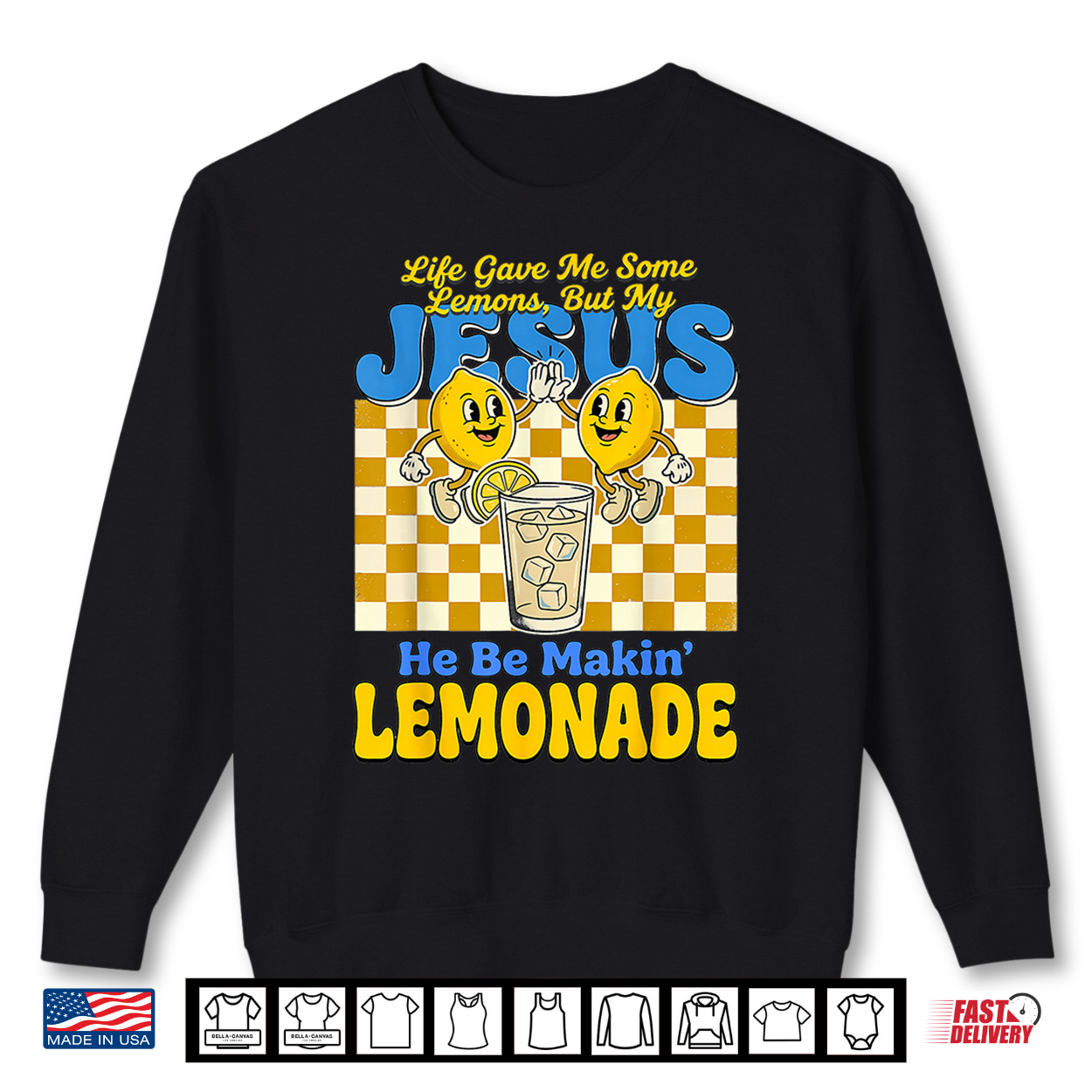 Life Gave Me Some Lemons But My Jesus He Be Makin Lemonade Shirt Life Gave Me Some Lemons But My Jesus He Be Makin Lemonade Shirt