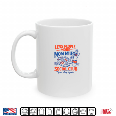 Less People More Mom Miles Running Club Shirt 3 Mug Less People More Mom Miles Running Club Shirt