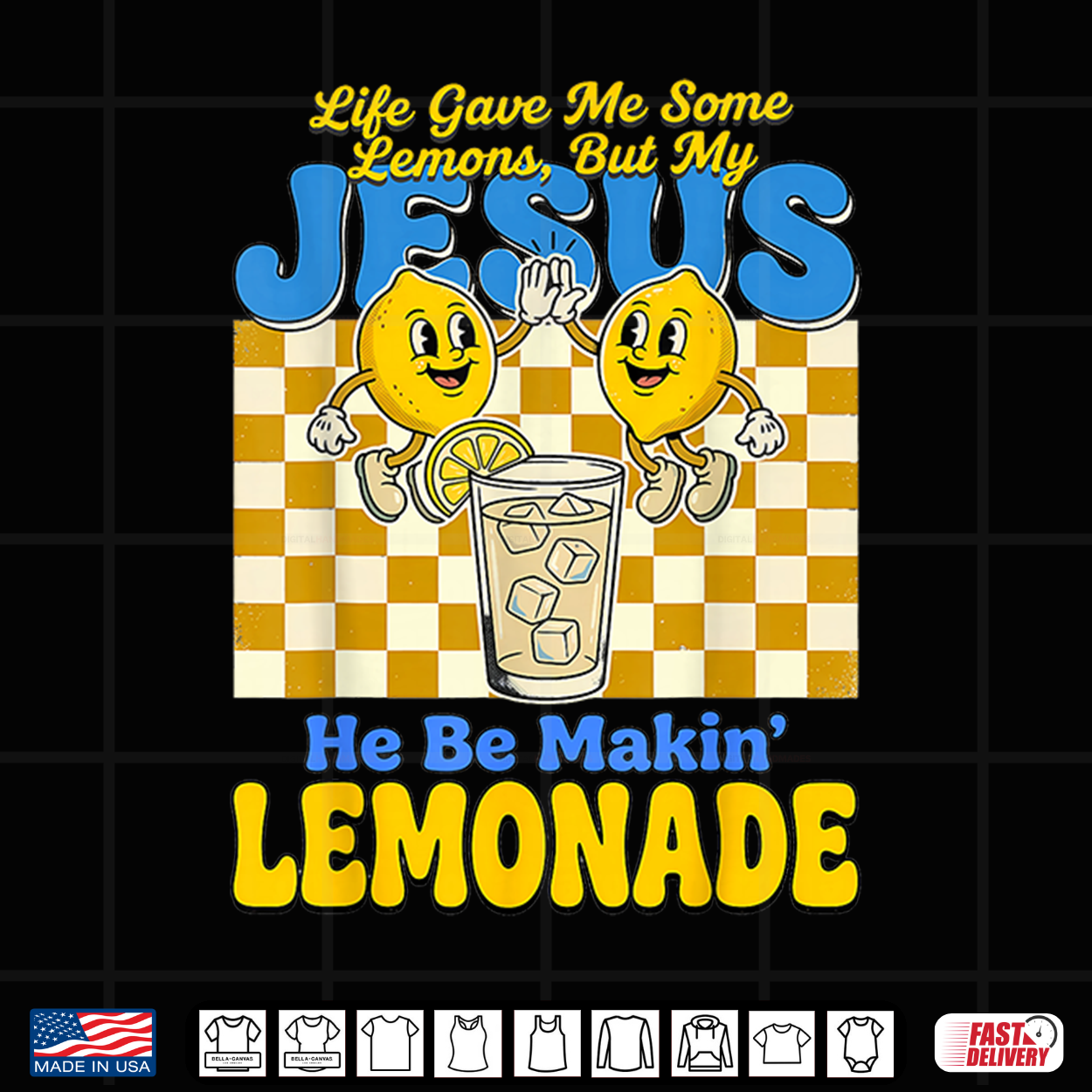 Life Gave Me Some Lemons But My Jesus He Be Makin Lemonade Shirt Life Gave Me Some Lemons But My Jesus He Be Makin Lemonade Shirt