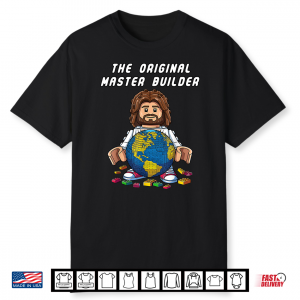 Original Master Builder Funny Jesus Christian Faith Shirt
