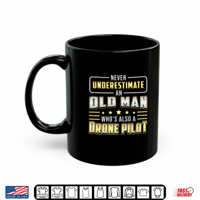 Mug Mens Never Underestimate an Old Man Quadcopter Drones Drone Pilot Performance Shirt