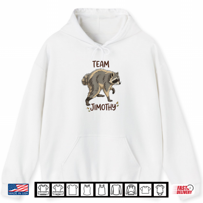 Team Jimothy Seattle Raccoon Funny Meme Shirt 1 Hoodie Team Jimothy Seattle Raccoon Funny Meme Shirt