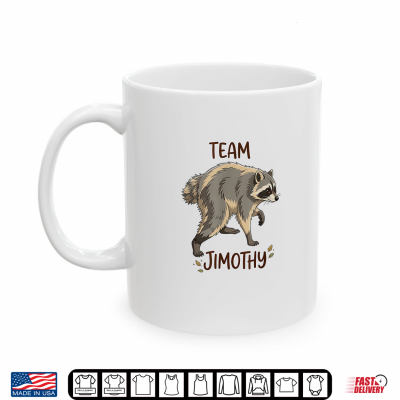 Team Jimothy Seattle Raccoon Funny Meme Shirt 3 Mug Team Jimothy Seattle Raccoon Funny Meme Shirt