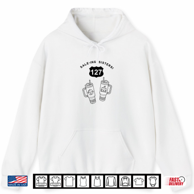 127 Sailing Sisters 2026 Shirt 1 Hoodie 127 Sailing Sisters 2026 Shirt