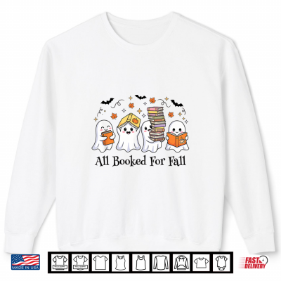 All Booked For Fall Halloween Ghost Humor Book Lover'S Shirt 2 Sweatshirt All Booked For Fall Halloween Ghost Humor Book Lovers Shirt