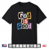Christian Faith God Is Good Bible Shirt
