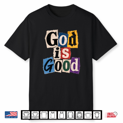 Christian Faith God Is Good Bible Shirt