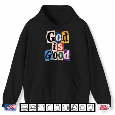 Hoodie Christian Faith God Is Good Bible Shirt