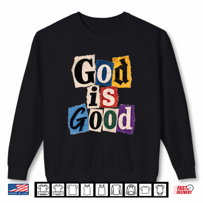 Sweatshirt Christian Faith God Is Good Bible Shirt