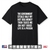 Government Steals Half My Hot Dog Money Tax Humor Shirt