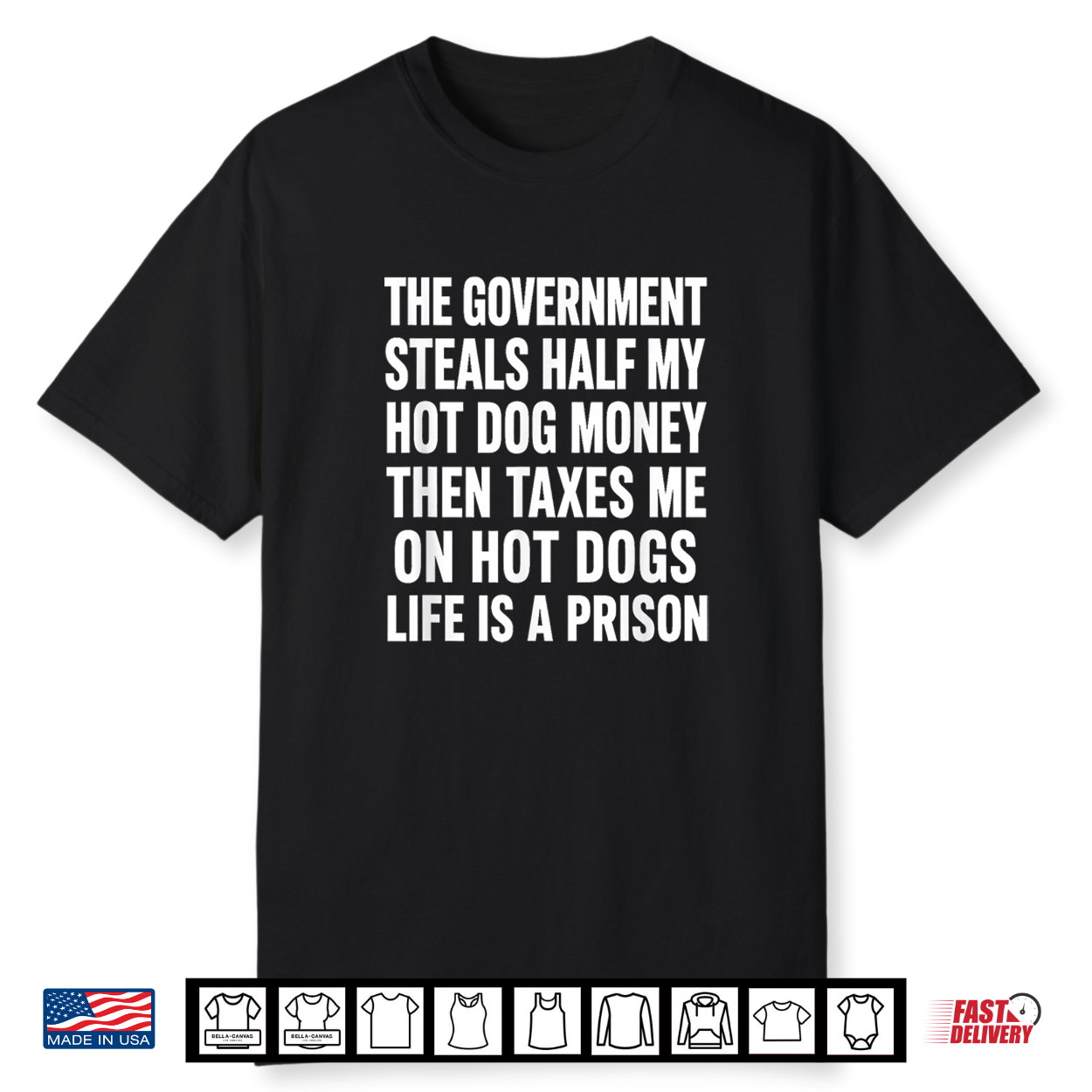 Government Steals Half My Hot Dog Money Tax Humor Shirt