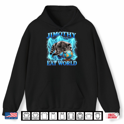 Hoodie Jimothy Eat World Raccoon Viral Internet Memes Gen Z Shirt