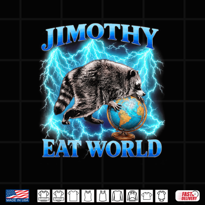 Design Jimothy Eat World Raccoon Viral Internet Memes Gen Z Shirt