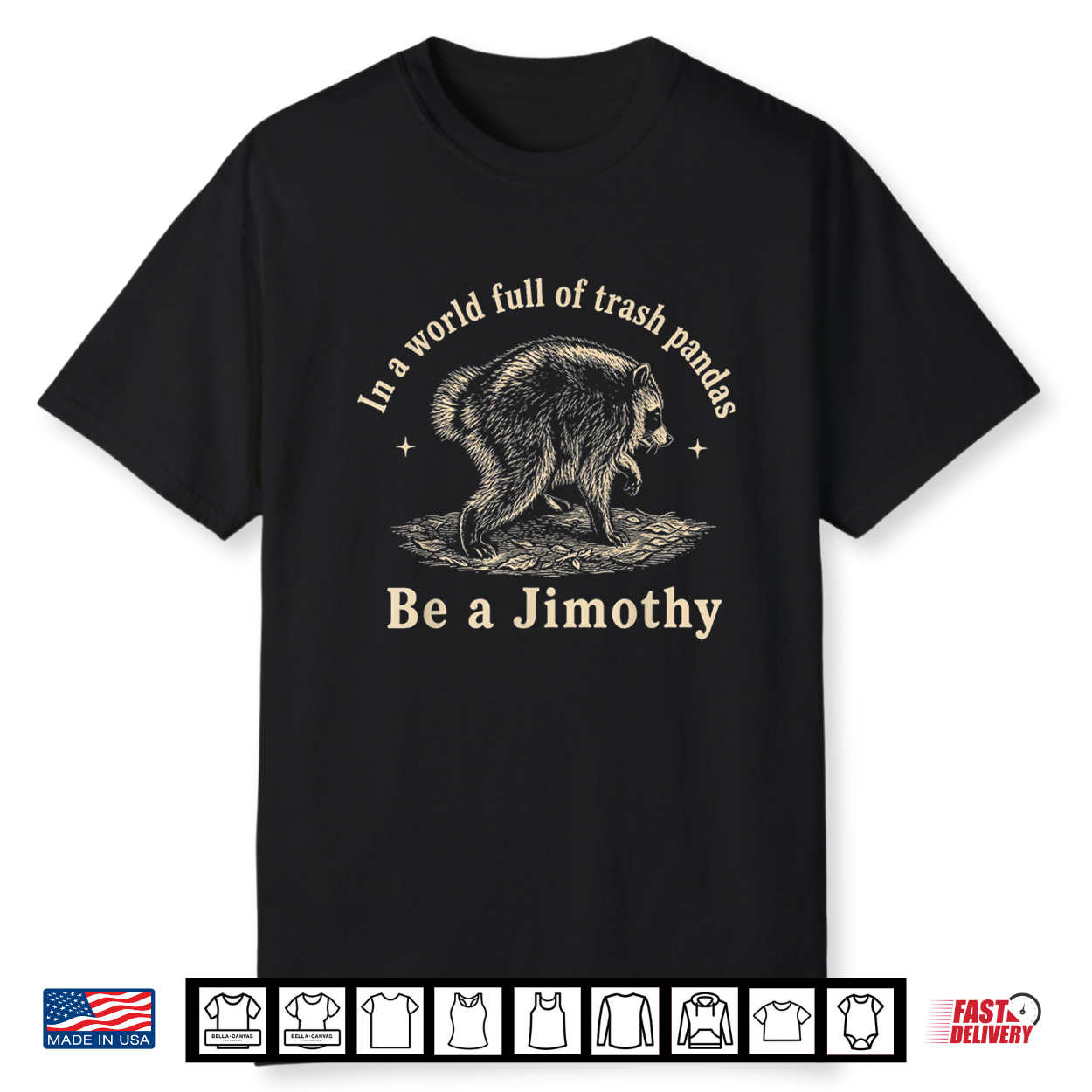 Jimothy In A World Full Of Trash Pandas Be A Jimothy Raccoon Shirt Jimothy In A World Full Of Trash Pandas Be A Jimothy Raccoon Shirt