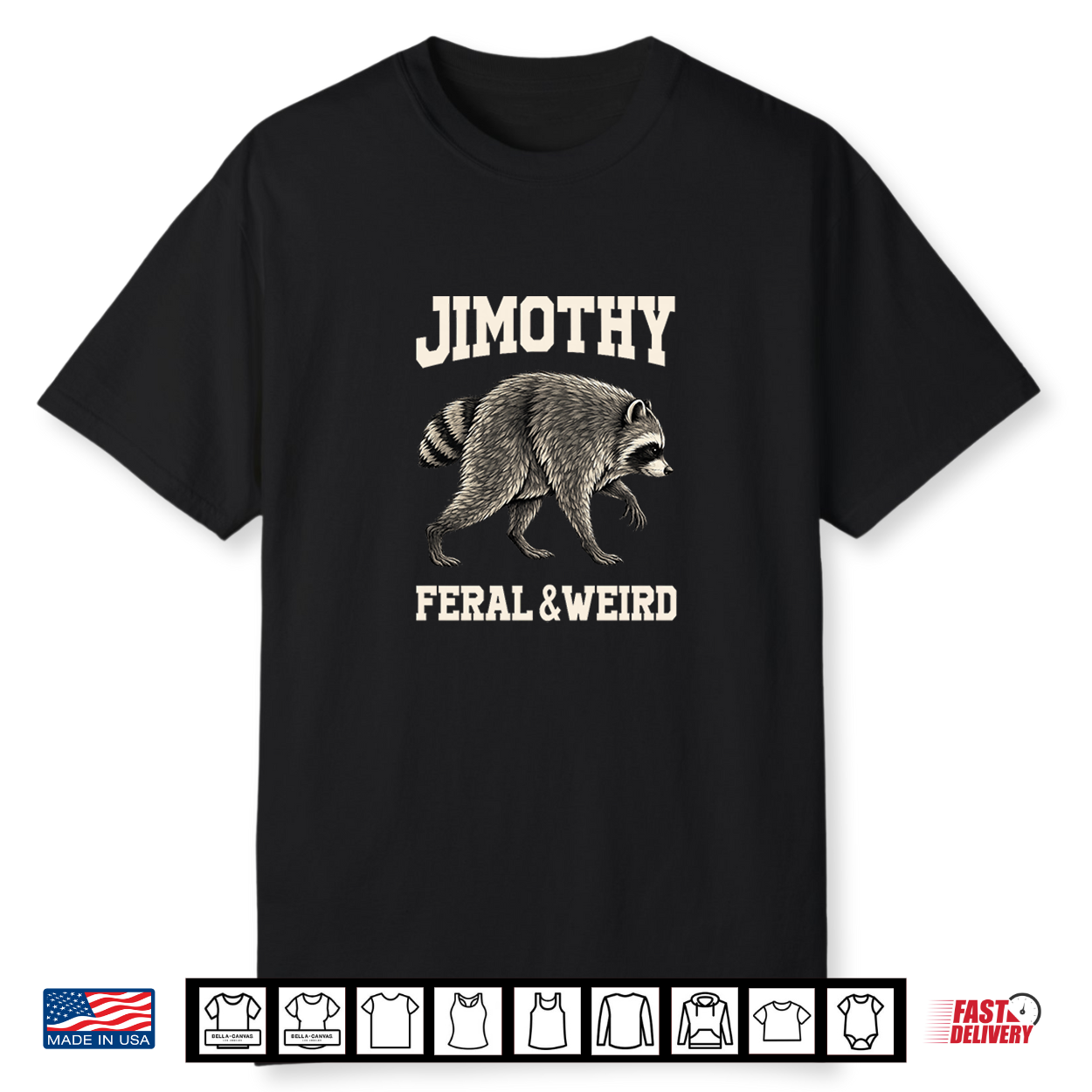 Jimothy Raccoon Feral And Weird Shirt Jimothy Raccoon Feral And Weird Shirt