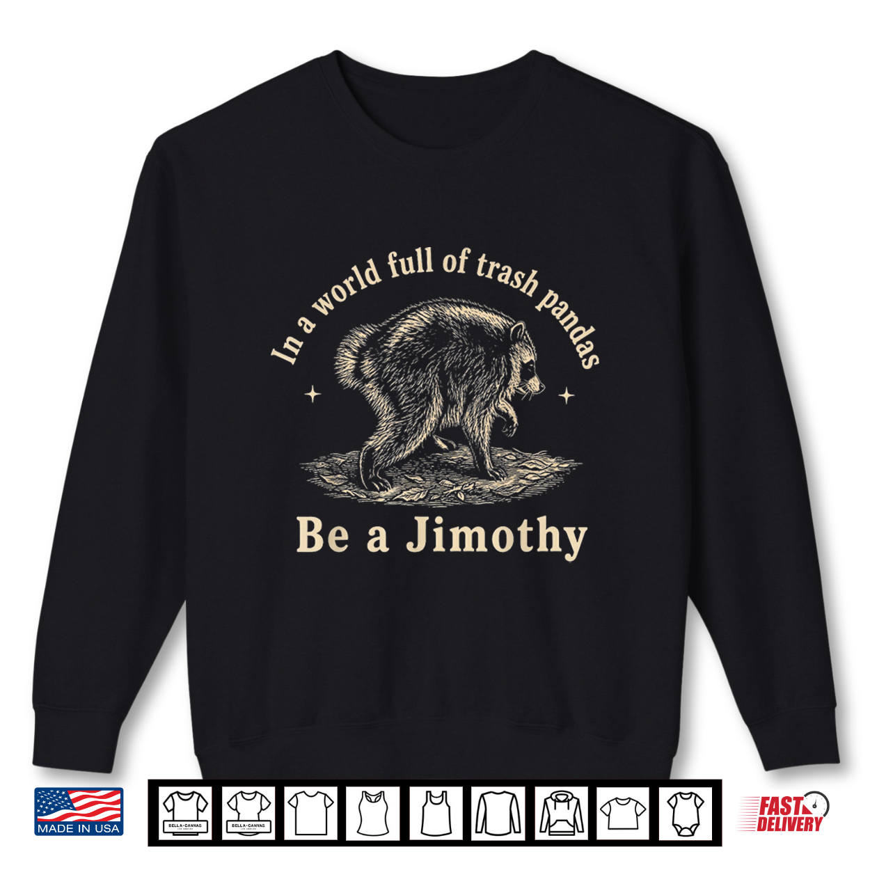 Jimothy In A World Full Of Trash Pandas Be A Jimothy Raccoon Shirt Jimothy In A World Full Of Trash Pandas Be A Jimothy Raccoon Shirt