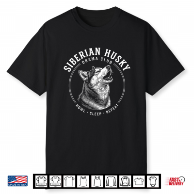 Siberian Husky Drama Club Howl Sleep Repeat Dog Shirt
