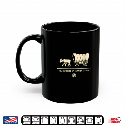 Mug You Have Died Of Diarrhea Lettuce Retro 8 Bit Gaming Shirt