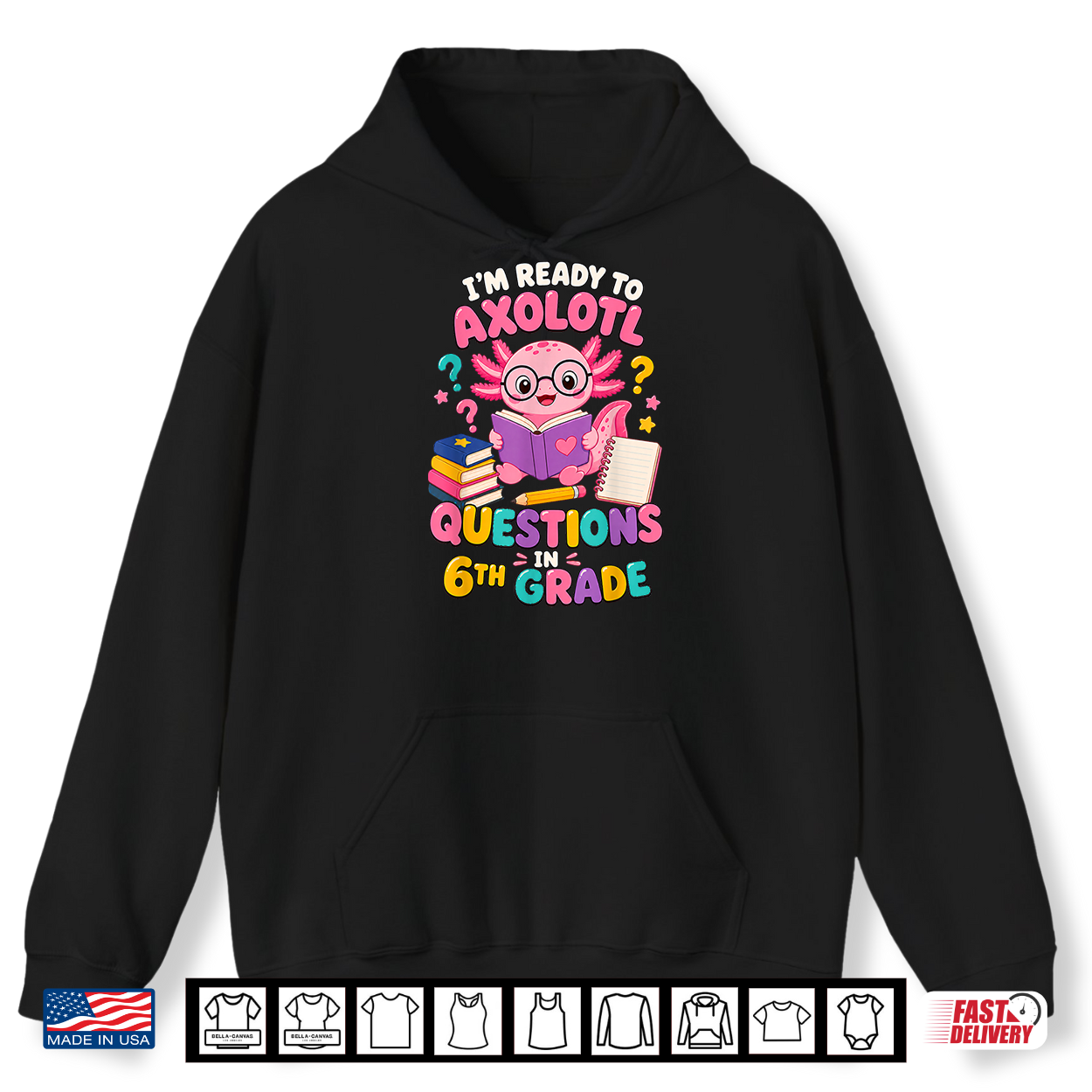 Axolotl Questions 6Th Grade Back To School Shirt Axolotl Questions 6Th Grade Back To School Shirt