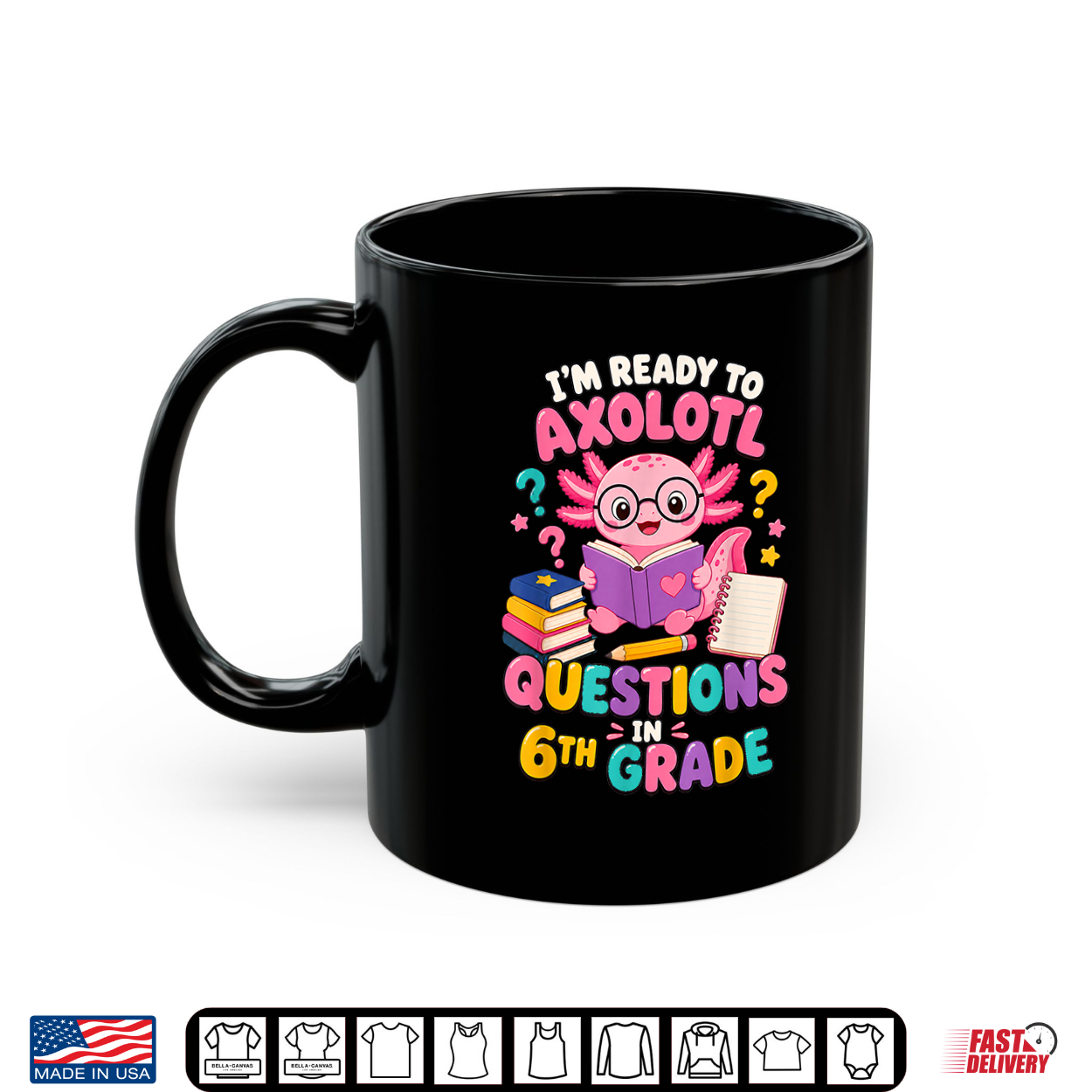 Axolotl Questions 6Th Grade Back To School Shirt Axolotl Questions 6Th Grade Back To School Shirt