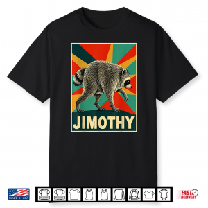 Jimothy Viral Meme Raccoon Team Jimothy Shirt