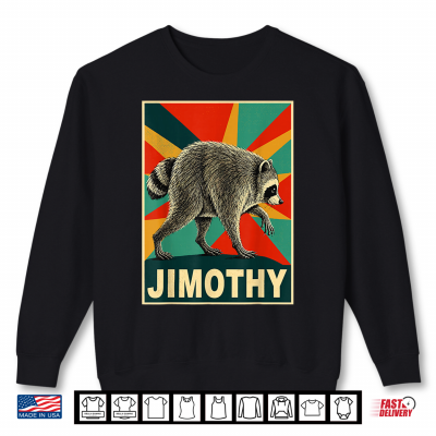 Sweatshirt Jimothy Viral Meme Raccoon Team Jimothy Shirt
