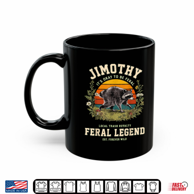 Mug Jimothy Seattle Raccoon Feral Legend Cottagecore Meme Shirt
