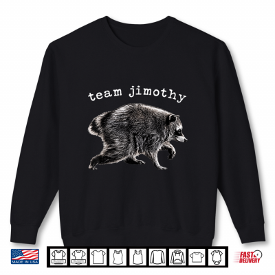 Sweatshirt Team Jimothy Raccoon Viral Shirt