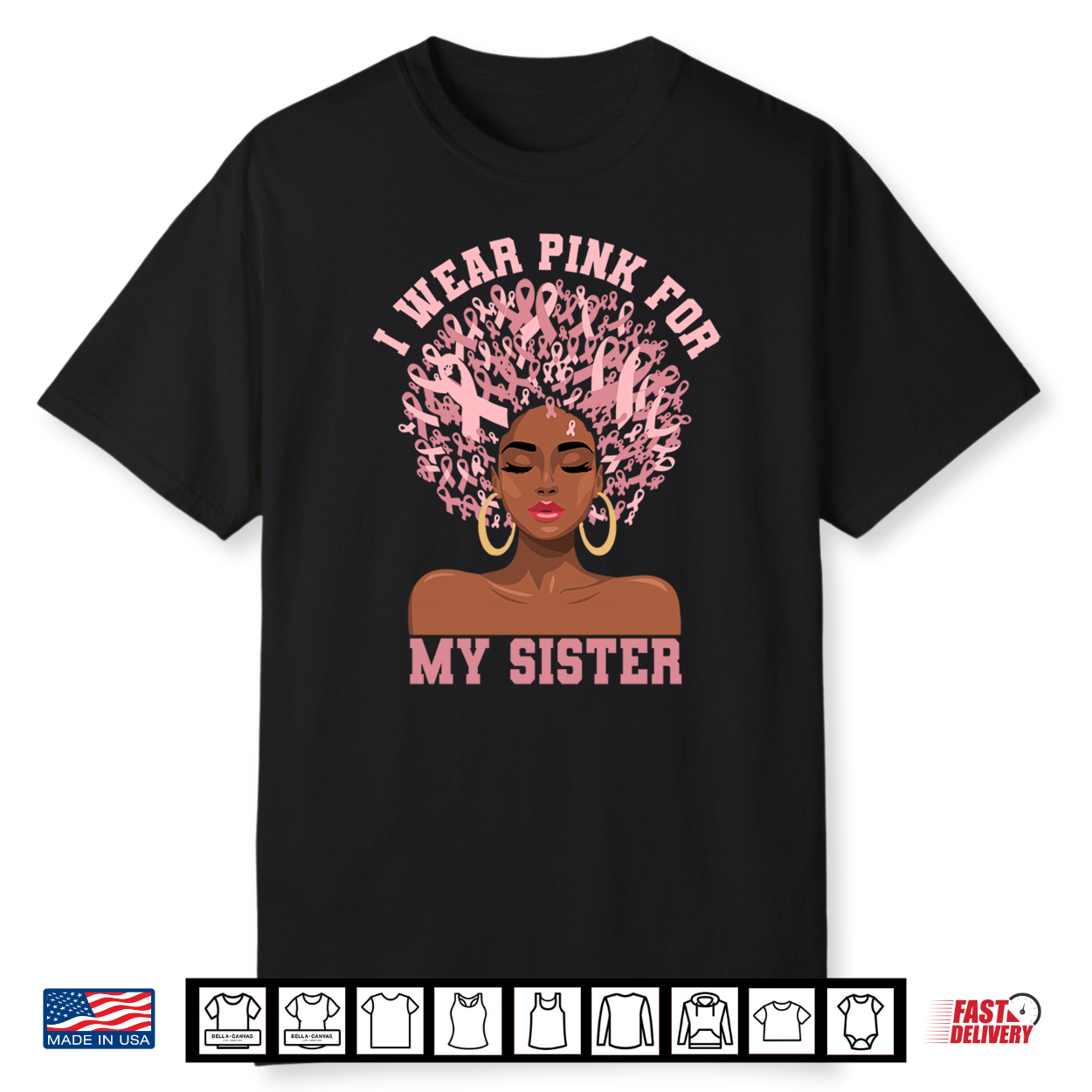 Black Woman Support Breast Cancer I Wear Pink For My Sister Shirt Black Woman Support Breast Cancer I Wear Pink For My Sister Shirt