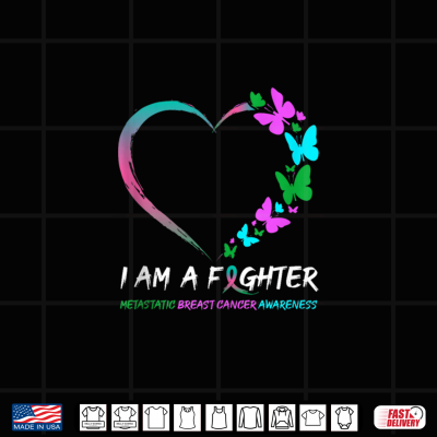 Design Butterfly Heart I Am A Fighter Metastatic Breast Cancer Shirt