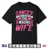 Cancer You Pick The Wrong Spouse Breast Cancer Awareness Shirt