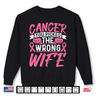 Sweatshirt Cancer You Pick The Wrong Spouse Breast Cancer Awareness Shirt