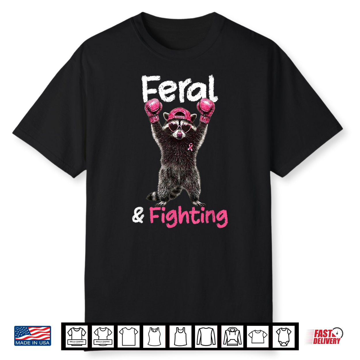 Feral And Fighting Raccoon Breast Cancer Awareness Support Shirt Feral And Fighting Raccoon Breast Cancer Awareness Support Shirt