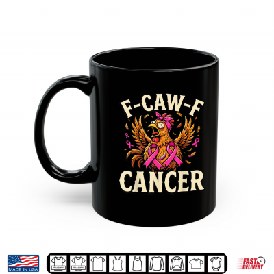 F Caw F Cancer Crazy Chicken Breast Cancer Survivor Shirt 3 Mug F Caw F Cancer Crazy Chicken Breast Cancer Survivor Shirt