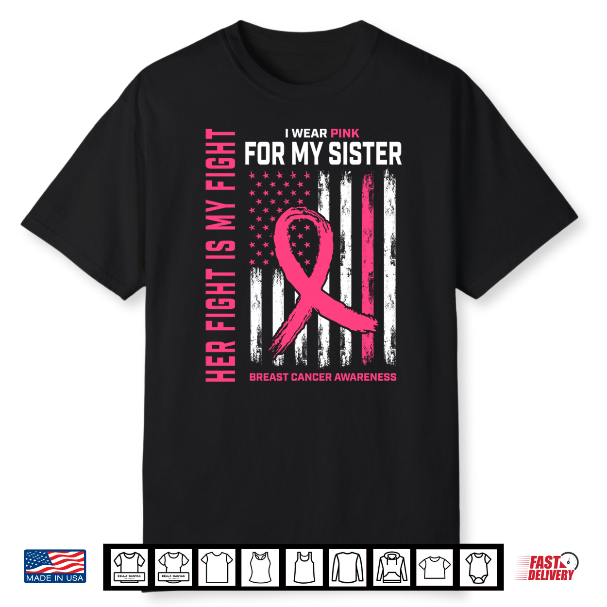 Her Fight Is My Fight I Wear Pink Sister Breast Cancer Flag Shirt