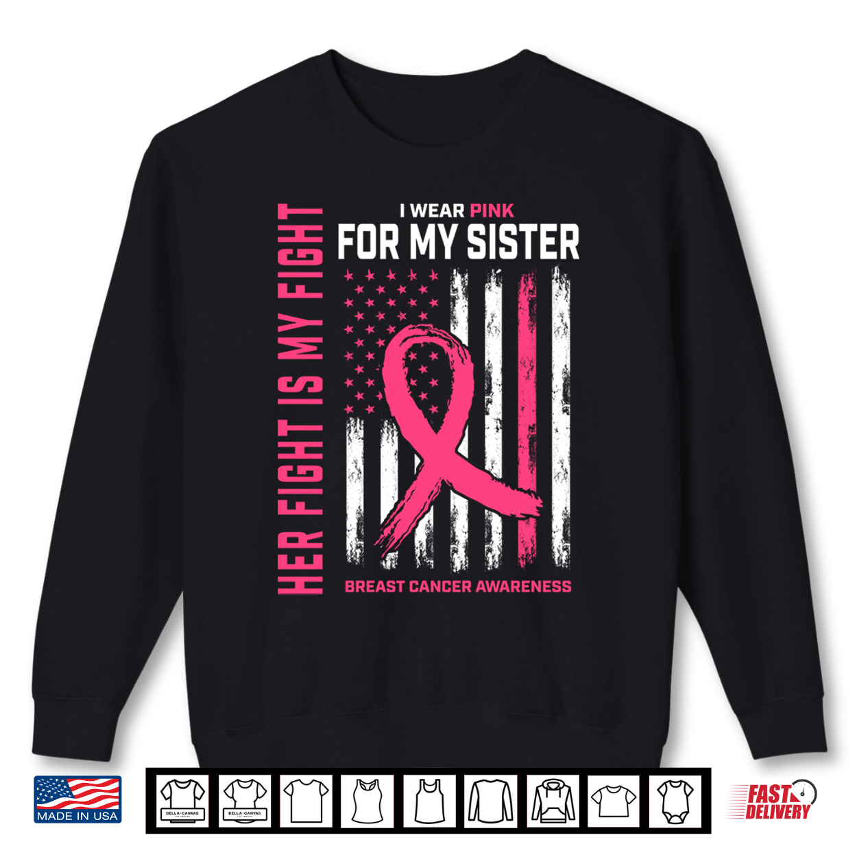 Her Fight Is My Fight I Wear Pink Sister Breast Cancer Flag Shirt